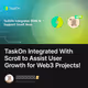 TaskOn Integrated With Scroll to Assist User Growth for Web3 Projects!