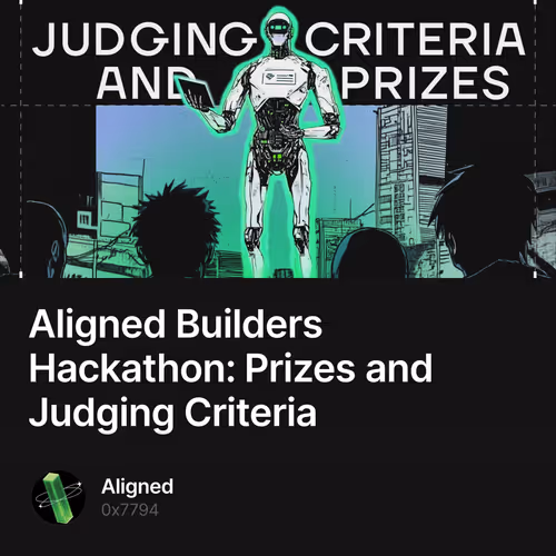 Aligned Builders Hackathon: Prizes and Judging Criteria