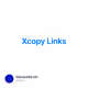 Xcopy Links