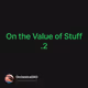 On the Value of Stuff .2