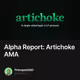 Alpha Report: Artichoke AMA