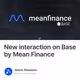 New interaction on Base by Mean Finance