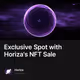 Exclusive Spot with Horiza's NFT Sale
