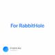 For RabbitHole