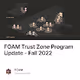 FOAM Trust Zone Program Update - Fall 2022