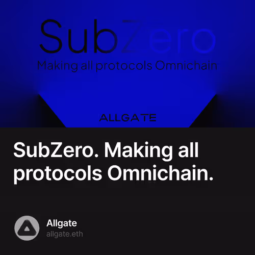 SubZero. Making all protocols Omnichain.
