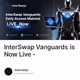 InterSwap Vanguards is Now Live -