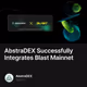 AbstraDEX Successfully Integrates Blast Mainnet