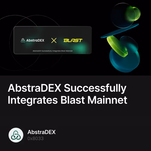 AbstraDEX Successfully Integrates Blast Mainnet