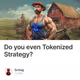 Do you even Tokenized Strategy?