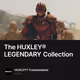 The HUXLEY® LEGENDARY Collection