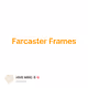 Farcaster Frames