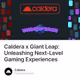 Caldera x Giant Leap: Unleashing Next-Level Gaming Experiences