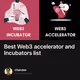 Best Web3 accelerator and Incubators list