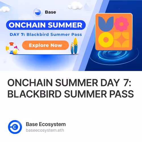 ONCHAIN SUMMER DAY 7: BLACKBIRD SUMMER PASS