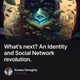 What's next? An Identity and Social Network revolution.