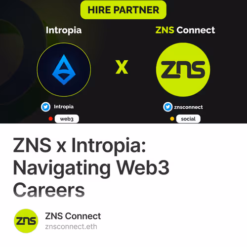 ZNS x Intropia: Navigating Web3 Careers