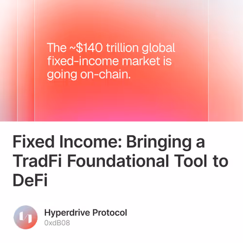 Fixed Income: Bringing a TradFi Foundational Tool to DeFi