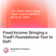 Fixed Income: Bringing a TradFi Foundational Tool to DeFi