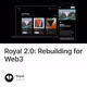 Royal 2.0: Rebuilding for Web3