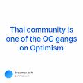 Thai community is one of the OG gangs on Optimism