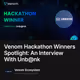 Venom Hackathon Winners Spotlight: An Interview With Unb@nk