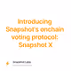 Introducing Snapshot's onchain voting protocol: Snapshot X