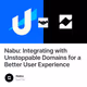 Nabu: Integrating with Unstoppable Domains for a Better User Experience