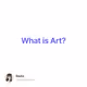 What is Art?