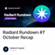 Radiant Rundown #7 October Recap