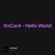 0xCord - Hello World