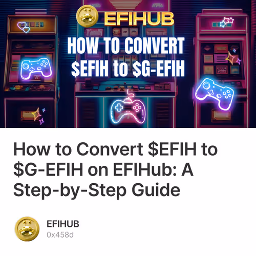 How to Convert $EFIH to $G-EFIH on EFIHub: A Step-by-Step Guide