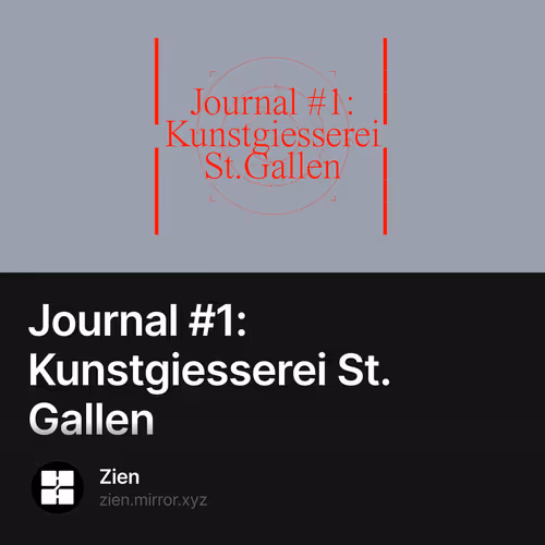 Journal #1: Kunstgiesserei St. Gallen