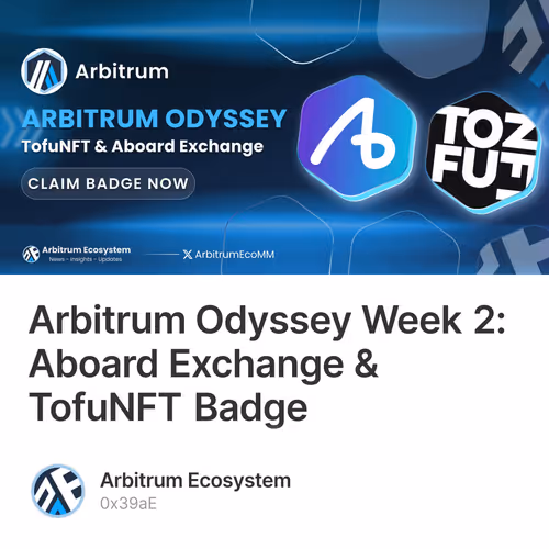 Arbitrum Odyssey Week 2: Aboard Exchange & TofuNFT Badge