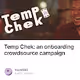 Temp Chek: an onboarding crowdsource campaign