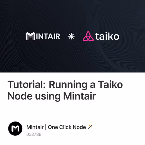 Tutorial: Running a Taiko Node using Mintair