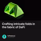 Crafting intricate folds in the fabric of DeFi