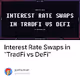 Interest Rate Swaps in TradFi vs DeFi