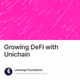 Growing DeFi with Unichain