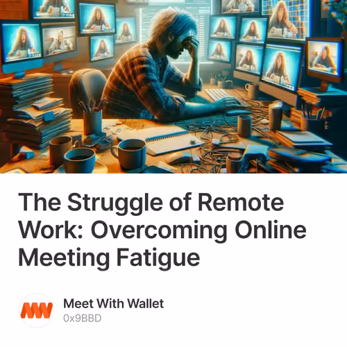 The Struggle of Remote Work: Overcoming Online Meeting Fatigue