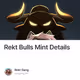 Rekt Bulls Mint Details