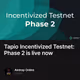 Tapio Incentivized Testnet: Phase 2 is live now