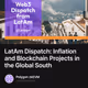 LatAm Dispatch: Inflation and Blockchain Projects in the Global South