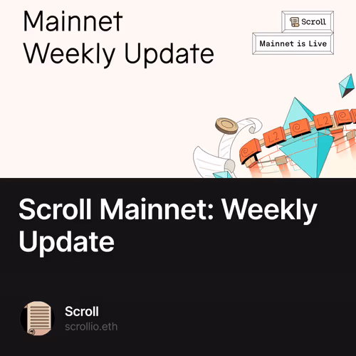 Scroll Mainnet: Weekly Update
