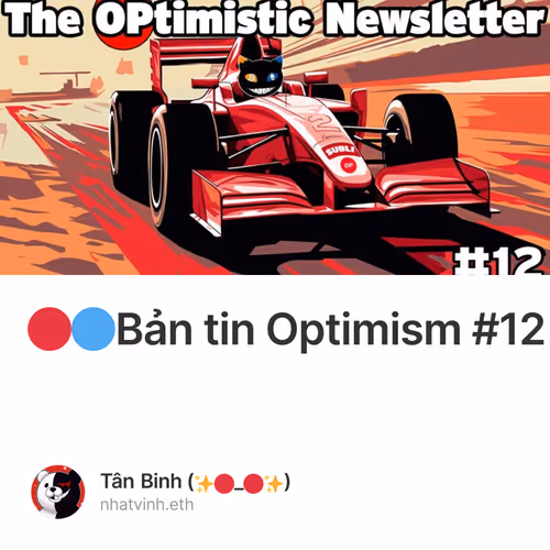 🔴🔵Bản tin Optimism #12