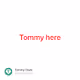 Tommy here