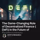 The Game-Changing Role of Decentralized Finance (DeFi) in the Future of Cryptocurrency
