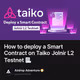 How to deploy a Smart Contract on Taiko Jolnir L2 Testnet 📃