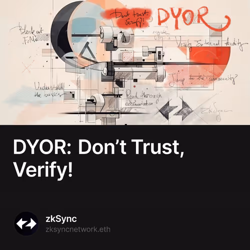DYOR: Don’t Trust, Verify!