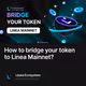 How to bridge your token to Linea Mainnet?
